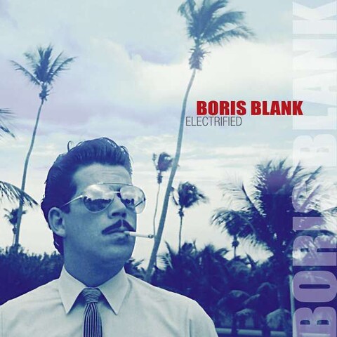 Electrified von Boris Blank - 2CD jetzt im Bravado Store