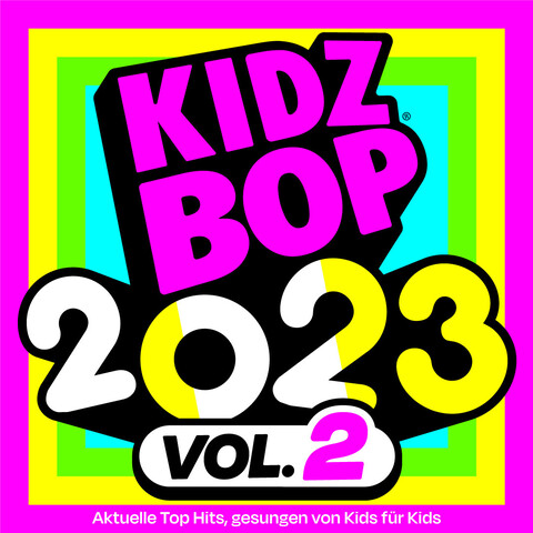 KIDZ BOP 2023 Vol.2 (German Version) von KIDZ BOP Kids - CD jetzt im Bravado Store