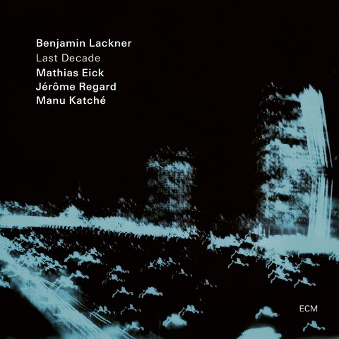 Last Decade von Benjamin Lackner, Mathias Eick, Jérôme Regard, Manu Katché - Vinyl jetzt im Bravado Store
