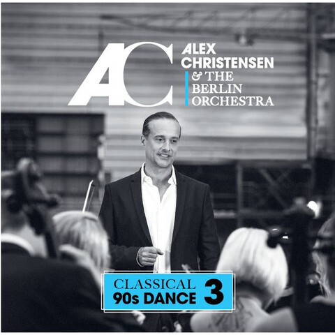 Classical 90s Dance 3 von Alex Christensen & The Berlin Orchestra - CD jetzt im Bravado Store