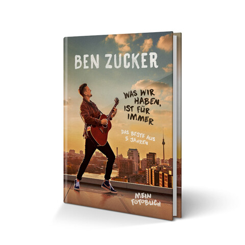 Was Wir Haben, Ist Für Immer (Das Beste Aus 5 Jahren) von Ben Zucker - Limitierte Fotobuch Edition 2CD jetzt im Bravado Store