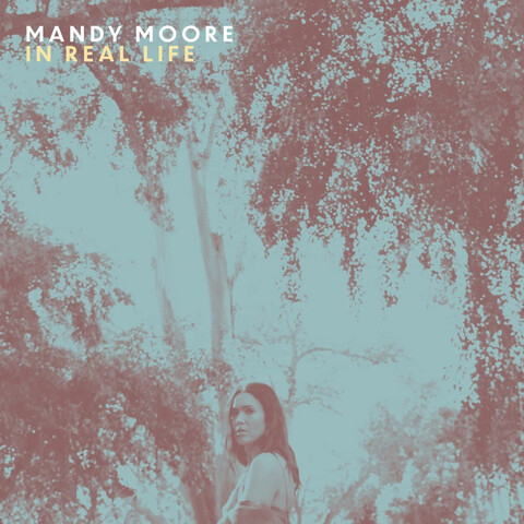 In Real Life von Mandy Moore - LP jetzt im Bravado Store