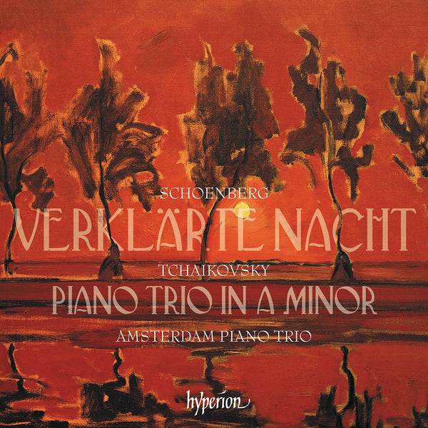 Amsterdam Piano Trio - Tchaikovsky: Piano Trio; Schoenberg: Verklärte Nacht (CD)