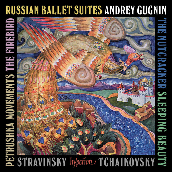 Andrey Gugnin - Tchaikovsky & Stravinsky: Russian Ballets Suites (2CD)