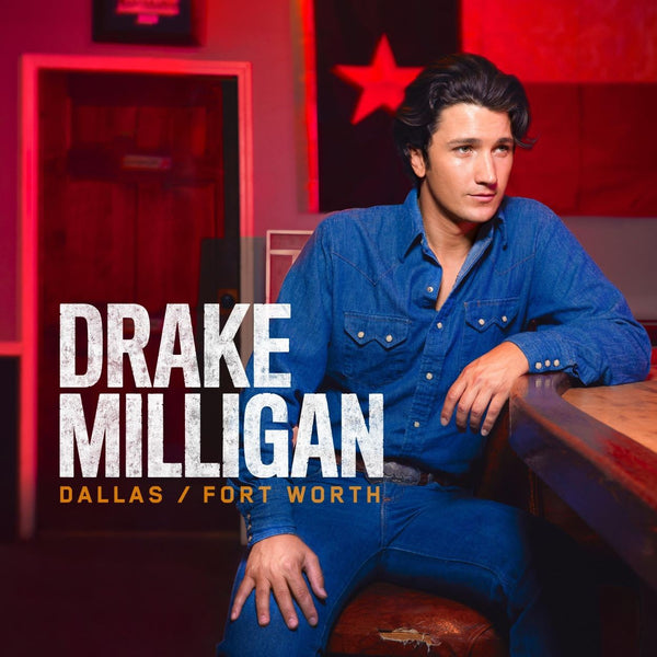 Drake Milligan - Dallas/Fort Worth (LP)
