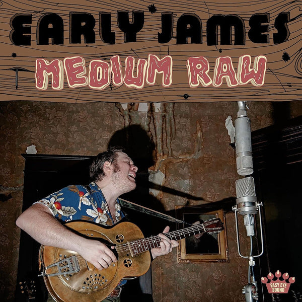 Early James - Medium Raw (LP) (Vinyl)