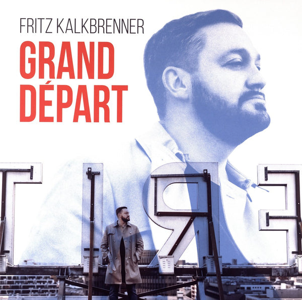 Fritz Kalkbrenner - Grand Depart (Vinyl)