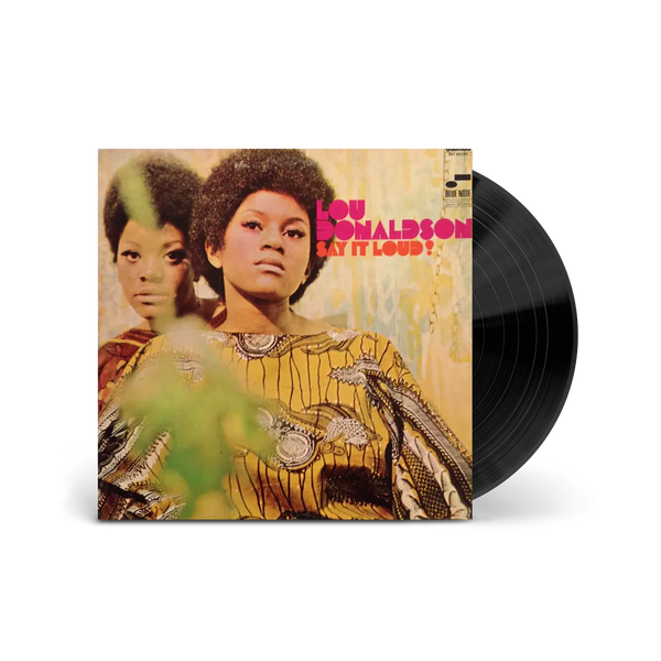 Lou Donaldson - Say It Loud! (Blue Note Classic Vinyl)