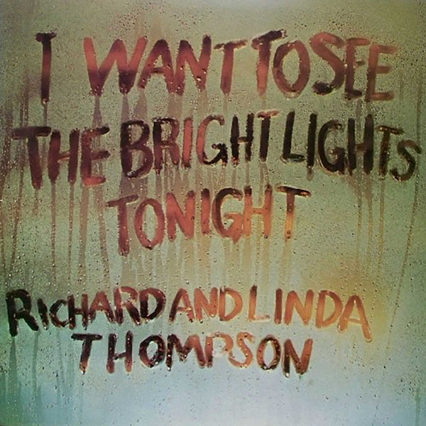 Richard & Linda Thompson - I Want To See The Bright lights Tonight (Vinyl) (Vinyl LP)