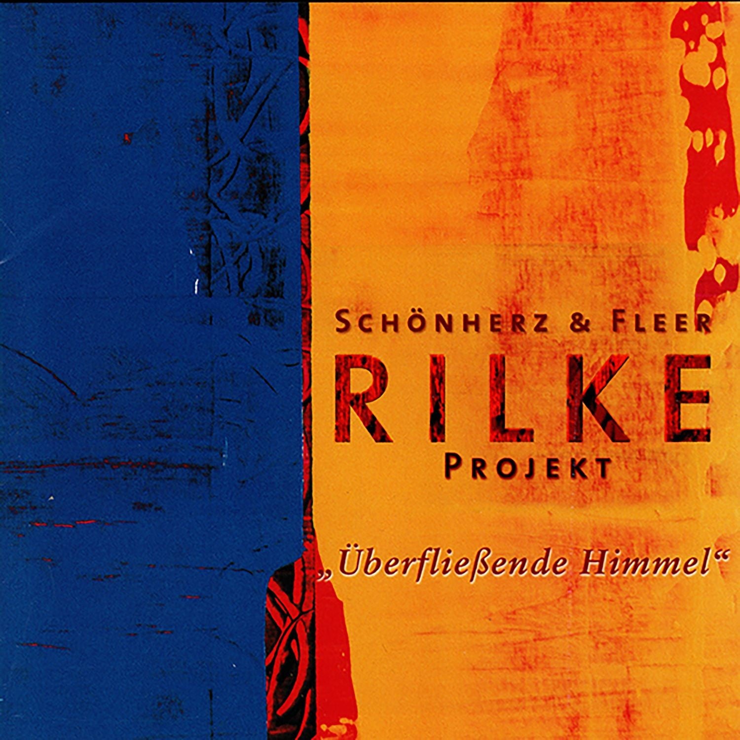 Schönherz & Fleer Rilke Projekt: Überfließende Himmel CD 433799