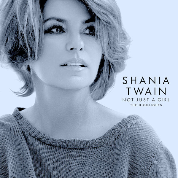 Shania Twain - Not Just A Girl (The Highlights) (CD)