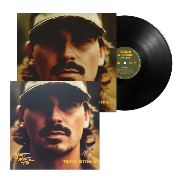 Tucker Wetmore - What Not To (Vinyl LP + Signed Artcard)